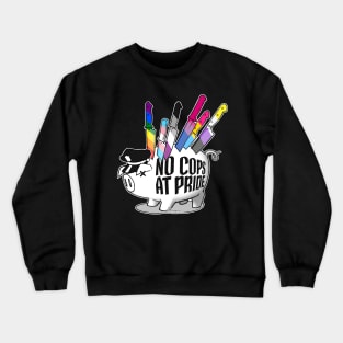 NO COPS AT PRIDE Crewneck Sweatshirt